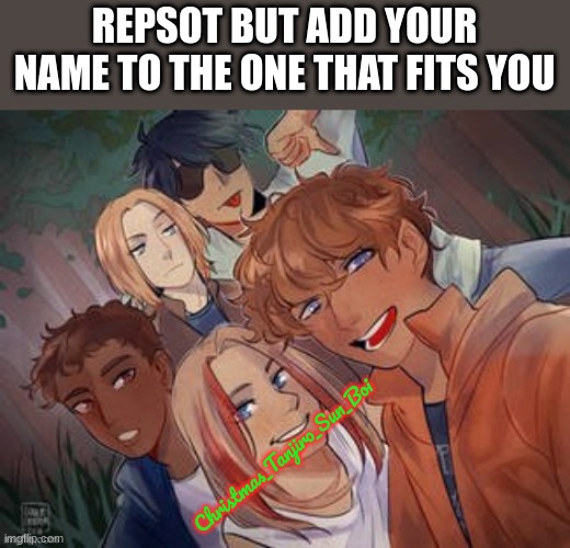 :) | REPSOT BUT ADD YOUR NAME TO THE ONE THAT FITS YOU; Christmas_Tanjiro_Sun_Boi | made w/ Imgflip meme maker