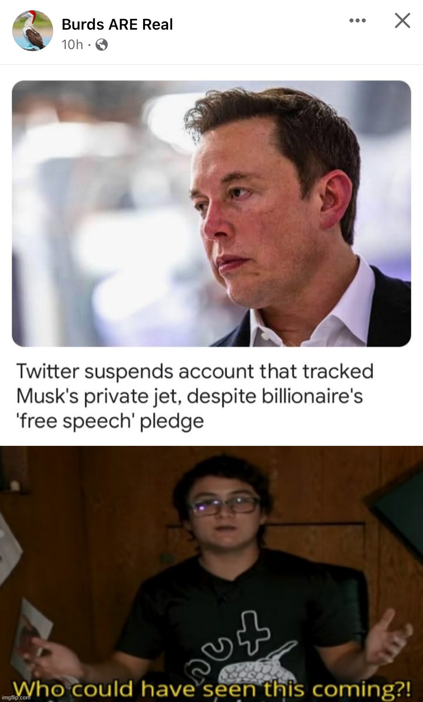 That's. So. Weird. | image tagged in elon musk twitter hypocrite,who could have seen this coming,elon musk,twitter,free speech,conservative hypocrisy | made w/ Imgflip meme maker