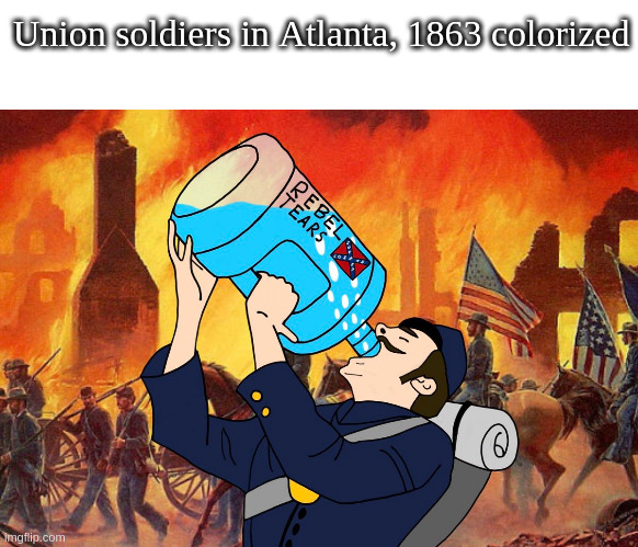 Union soldiers in Atlanta, 1863 colorized | made w/ Imgflip meme maker