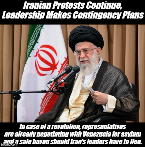 You can learn a lot about someone by who their friends are.  Brief article in comments. | Iranian Protests Continue, Leadership Makes Contingency Plans; In case of a revolution, representatives are already negotiating with Venezuela for asylum and a safe haven should Iran’s leaders have to flee. | image tagged in iran travel ban | made w/ Imgflip meme maker