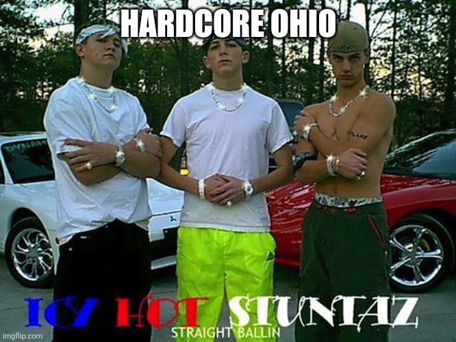 HARDCORE OHIO | made w/ Imgflip meme maker