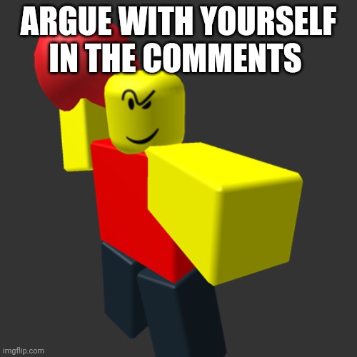 Baller | ARGUE WITH YOURSELF IN THE COMMENTS | image tagged in baller | made w/ Imgflip meme maker