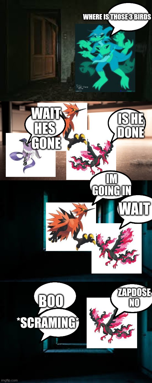 the birds and the haunted house | WHERE IS THOSE 3 BIRDS; WAIT
HES 
GONE; IS HE
DONE; IM GOING IN; WAIT; ZAPDOSE
NO; BOO; *SCRAMING* | image tagged in pokemon,furry,ghost | made w/ Imgflip meme maker