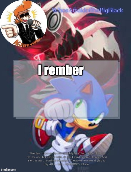 Sonic Forces announcement template (better quality) | I rember | image tagged in sonic forces announcement template better quality | made w/ Imgflip meme maker