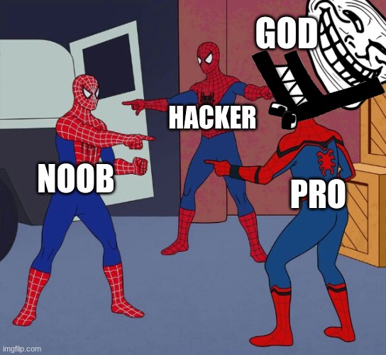 Noob,Pro,Hacker,God which one are you? | GOD; HACKER; NOOB; PRO | image tagged in spider man triple,alphabet lore | made w/ Imgflip meme maker