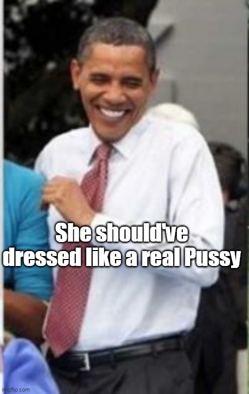 She should've dressed like a real Pussy | made w/ Imgflip meme maker