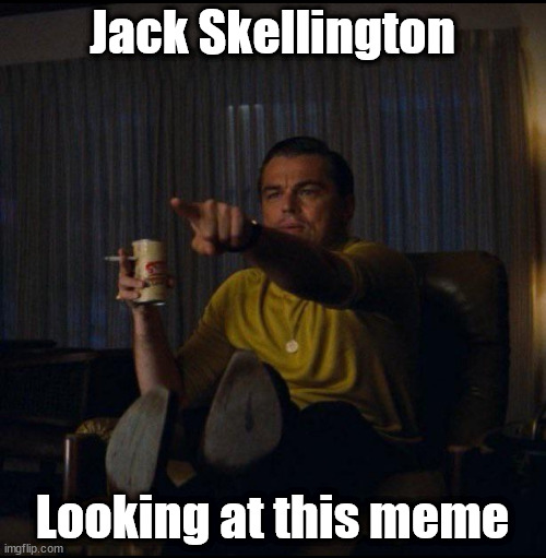 Jack Skellington Looking at this meme | image tagged in leonardo dicaprio pointing | made w/ Imgflip meme maker