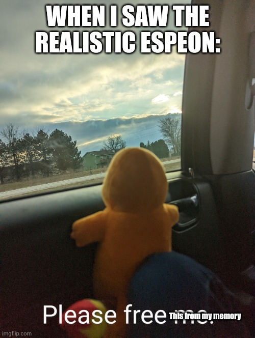 Window Charmander | WHEN I SAW THE REALISTIC ESPEON: This from my memory | image tagged in window charmander | made w/ Imgflip meme maker