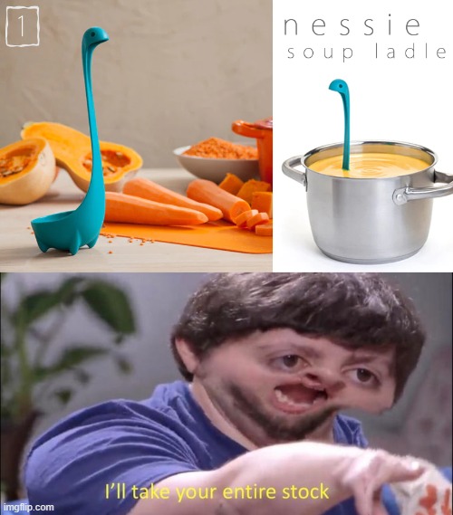 Meme #269 | image tagged in i'll take your entire stock,sea,monsters,soup,products,memes | made w/ Imgflip meme maker