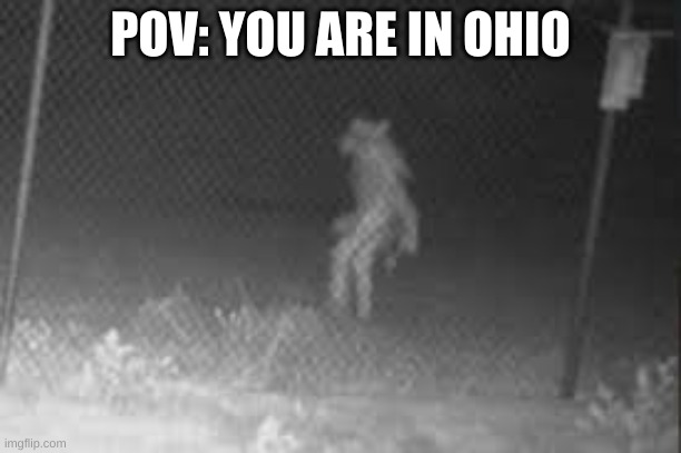 Only in Ohio | POV: YOU ARE IN OHIO | image tagged in ohio,ohio memes | made w/ Imgflip meme maker