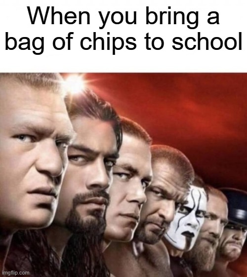 When you bring a bag of chips to school | image tagged in funny,meme,gif,not really a gif,ok,bye | made w/ Imgflip meme maker