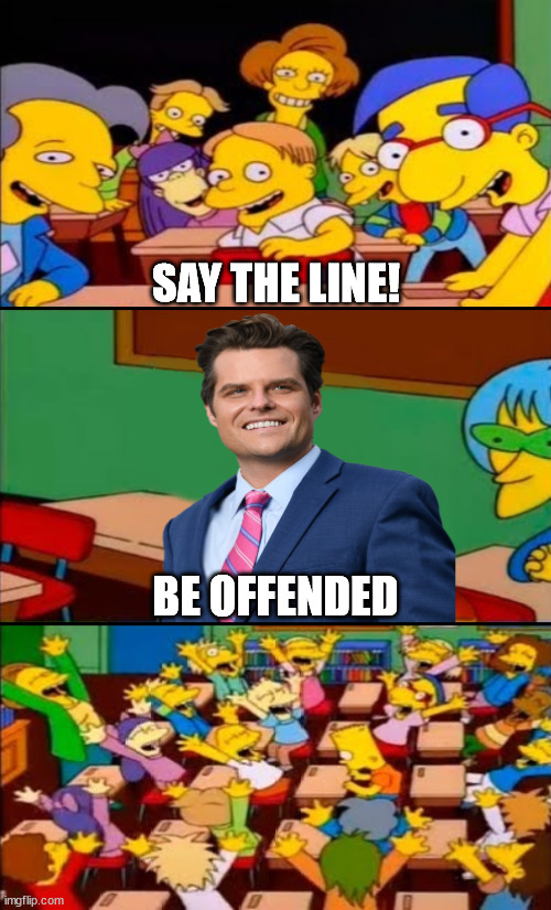 SAY THE LINE! BE OFFENDED | made w/ Imgflip meme maker