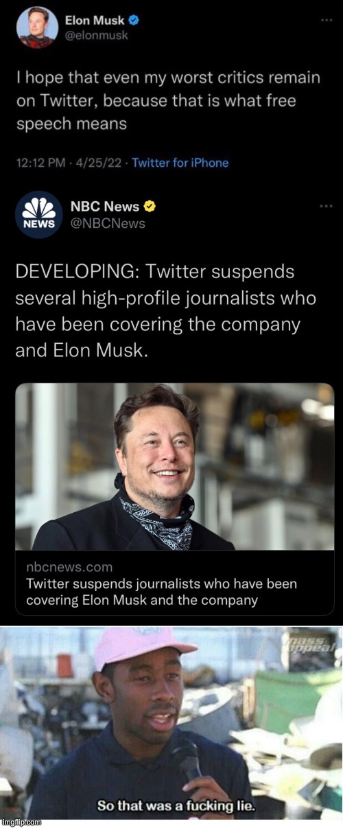 Free speech absolutism in action. | image tagged in so that was a f---ing lie,free speech,censorship,elon musk,twitter | made w/ Imgflip meme maker