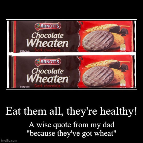 Wheatens Are Healthy cuz of the wheat | image tagged in funny,demotivationals,dad,dad joke,quotes,inspirational quote | made w/ Imgflip demotivational maker