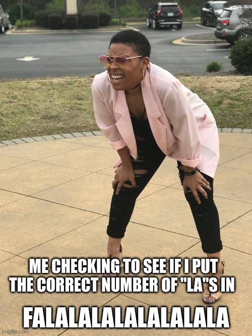 It has to be right | FALALALALALALALALA; ME CHECKING TO SEE IF I PUT THE CORRECT NUMBER OF "LA"S IN | image tagged in black woman squinting,christmas,memes | made w/ Imgflip meme maker