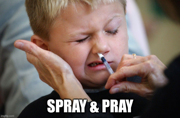 spray & pray | SPRAY & PRAY | made w/ Imgflip meme maker