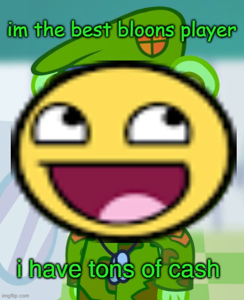yay | im the best bloons player; i have tons of cash | image tagged in yay it's friday | made w/ Imgflip meme maker