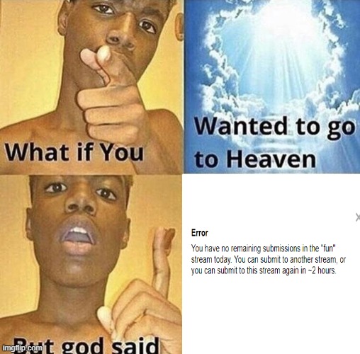 True? | image tagged in but god said meme blank template,memes | made w/ Imgflip meme maker