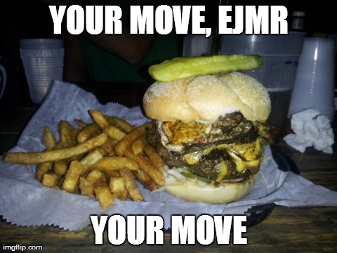 YOUR MOVE, EJMR YOUR MOVE | made w/ Imgflip meme maker