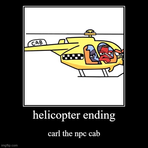 npc are becoming smart helicopter ending | image tagged in funny,demotivationals | made w/ Imgflip demotivational maker