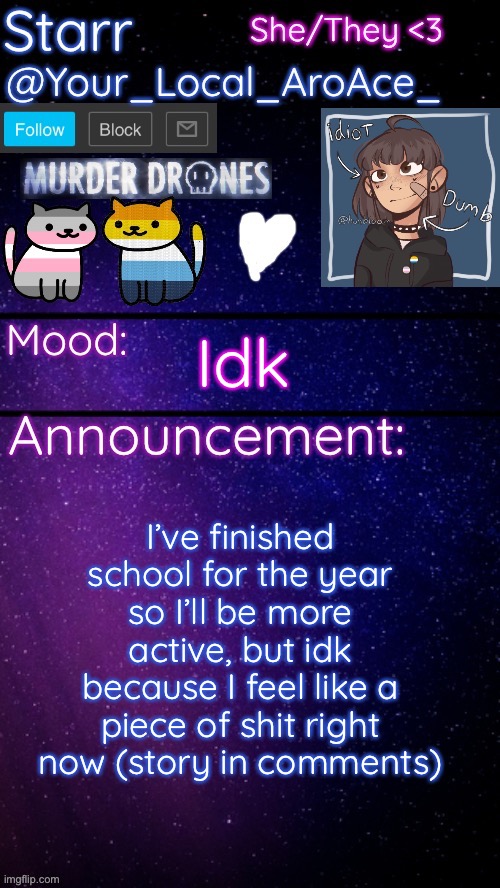 random tw for swearing in the story- (and toxic friendships) | Idk; I’ve finished school for the year so I’ll be more active, but idk because I feel like a piece of shit right now (story in comments) | image tagged in starr s temp 3 | made w/ Imgflip meme maker