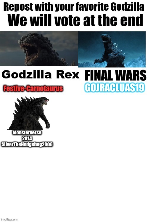 Repost with ur favorite Godzilla, voting at the end | Monsterverse 2014
SilverTheHedgehog2006 | image tagged in godzilla,repost | made w/ Imgflip meme maker