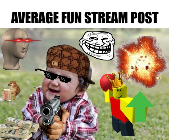 Pure Chaos(Thank You for helping me get to 50,000 points) | AVERAGE FUN STREAM POST | image tagged in memes,evil toddler,no context | made w/ Imgflip meme maker