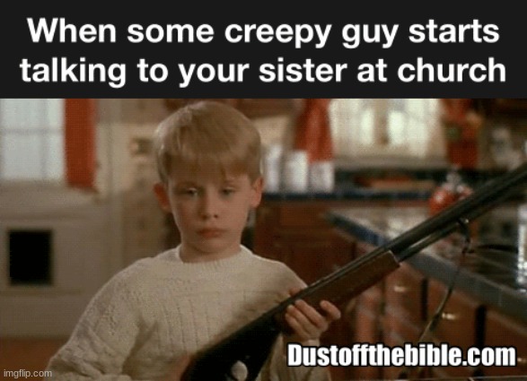 when some guy talks to your sister | image tagged in humor | made w/ Imgflip meme maker