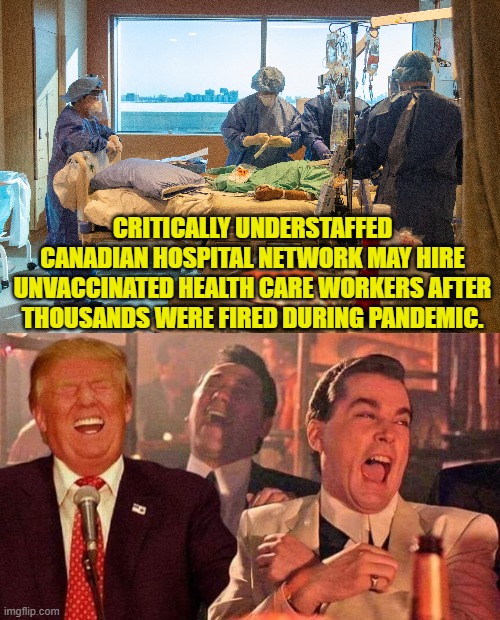 Psssst leftists . . . welcome to the concept called 'consequences'. | CRITICALLY UNDERSTAFFED CANADIAN HOSPITAL NETWORK MAY HIRE UNVACCINATED HEALTH CARE WORKERS AFTER THOUSANDS WERE FIRED DURING PANDEMIC. | image tagged in enjoy | made w/ Imgflip meme maker