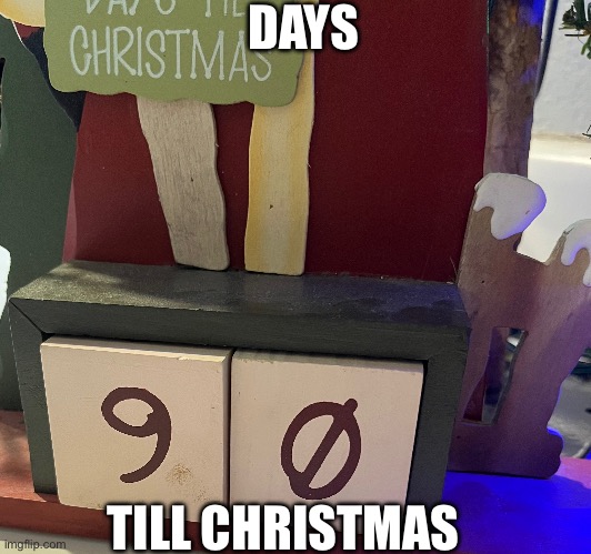 This is average | DAYS; TILL CHRISTMAS | image tagged in funny memes | made w/ Imgflip meme maker
