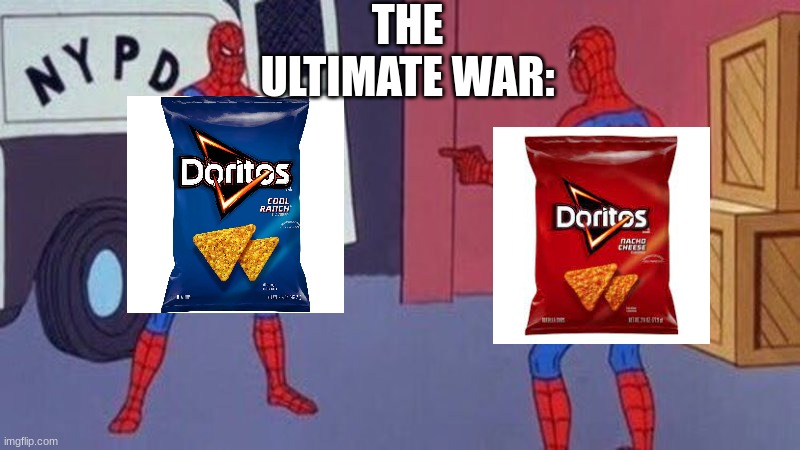 So true… | THE ULTIMATE WAR: | image tagged in spiderman pointing at spiderman | made w/ Imgflip meme maker