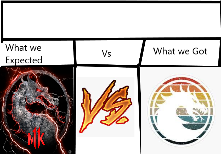 High Quality Mortal Kombat Dragon What we Expected Vs What we Got Blank Meme Template
