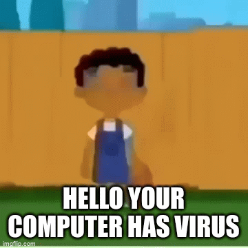 Hello your computer has virus - Imgflip