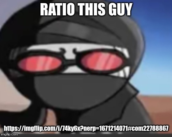 hang | RATIO THIS GUY; https://imgflip.com/i/74ky6x?nerp=1671214071#com22788867 | image tagged in hang | made w/ Imgflip meme maker