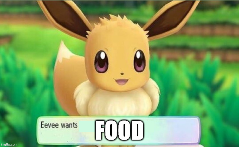 Eevee | FOOD | image tagged in eevee | made w/ Imgflip meme maker