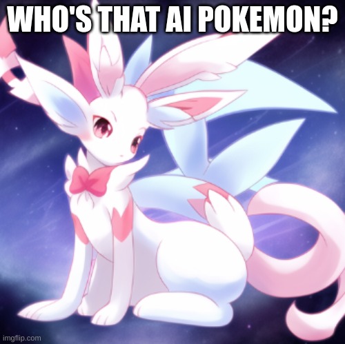 WHO'S THAT AI POKEMON? | image tagged in pokemon,ai meme | made w/ Imgflip meme maker