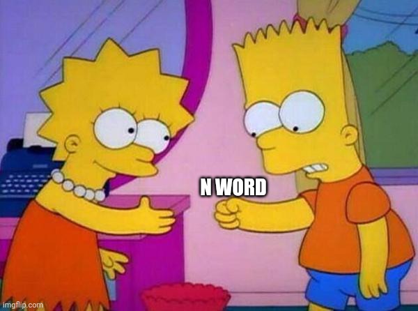 Racist argument skills | N WORD | image tagged in poor bart always chooses rock,racism | made w/ Imgflip meme maker