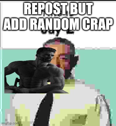 Gustavo is Jay-Z | REPOST BUT ADD RANDOM CRAP | image tagged in gustavo is jay-z | made w/ Imgflip meme maker