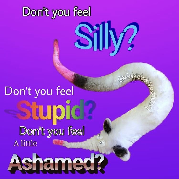 High Quality dont you feel silly worm Blank Meme Template