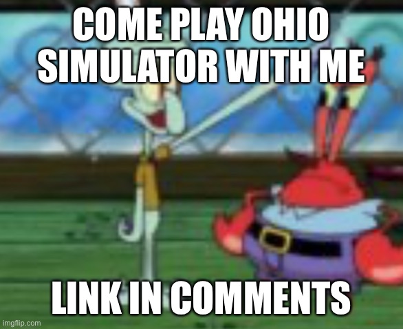 Third reich squidward | COME PLAY OHIO SIMULATOR WITH ME; LINK IN COMMENTS | image tagged in third reich squidward | made w/ Imgflip meme maker