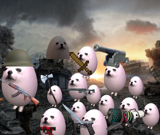 eggdog legions, protector of the weak ATTACK: (depends on what weapons they find) DEFENSE: (depends on the armour they find) HP: | image tagged in war | made w/ Imgflip meme maker