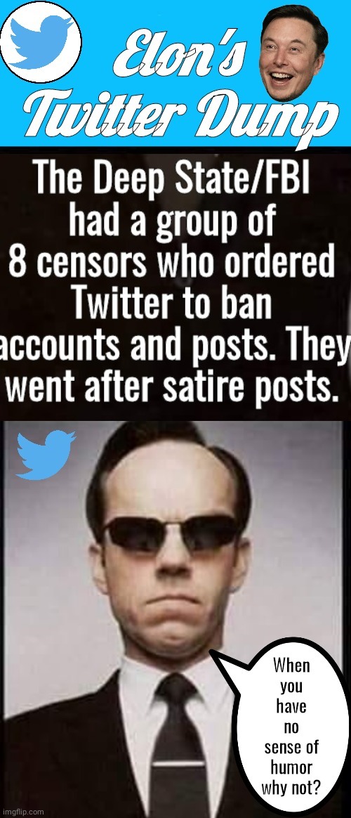 Elon's Twitter Dump FBI censored Satire | image tagged in elon musk | made w/ Imgflip meme maker
