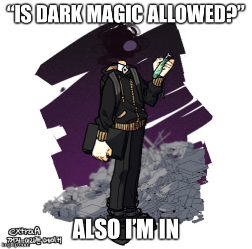 “IS DARK MAGIC ALLOWED?” ALSO I’M IN | image tagged in gunslinger picrew | made w/ Imgflip meme maker