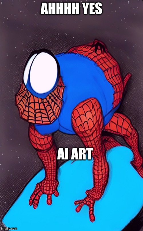 ai art | AHHHH YES; AI ART | image tagged in spiderman | made w/ Imgflip meme maker