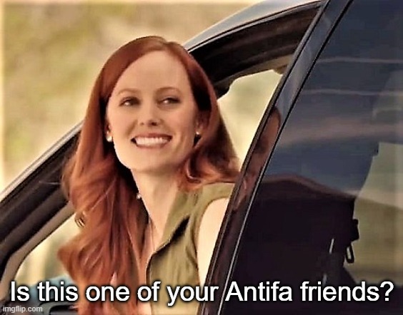 Is this one of your Antifa friends? | made w/ Imgflip meme maker