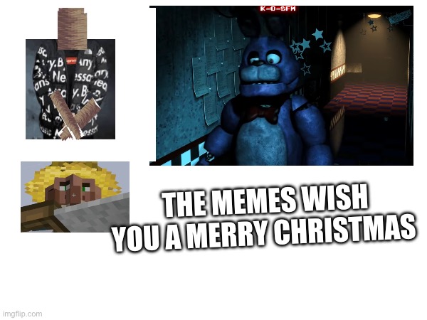 Yes |  THE MEMES WISH YOU A MERRY CHRISTMAS | image tagged in yes | made w/ Imgflip meme maker