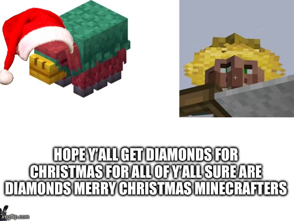 Sniffer | HOPE Y’ALL GET DIAMONDS FOR CHRISTMAS FOR ALL OF Y’ALL SURE ARE DIAMONDS MERRY CHRISTMAS MINECRAFTERS | image tagged in yes | made w/ Imgflip meme maker