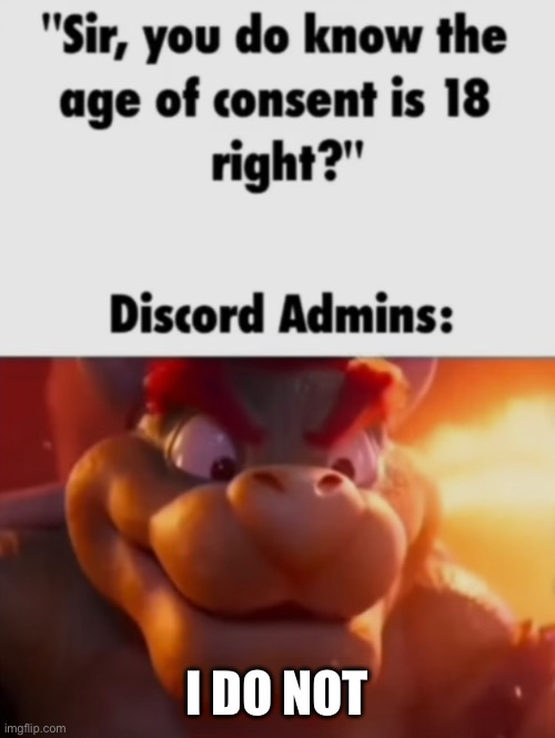 *not mine* | I DO NOT | image tagged in memes,consent,discord | made w/ Imgflip meme maker