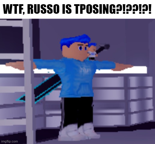 WTF, RUSSO IS TPOSING?!??!?! | made w/ Imgflip meme maker