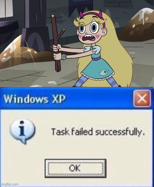 Star.. That’s not a wand, It’s a Stick | image tagged in task failed successfully,memes,svtfoe,star butterfly,star vs the forces of evil,failed | made w/ Imgflip meme maker